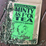 Minty As F*ck Tea - Peppermint & Spearmint